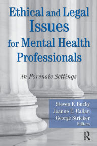 Title: Ethical and Legal Issues for Mental Health Professionals: in Forensic Settings, Author: Steven F Bucky