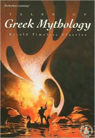Tales of Greek Mythology: Retold Timeless Classics