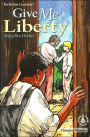 Give Me Liberty (Historical Moments Series)