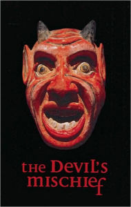Devil's Mischief: In Which His Own Story Is Told, in Words and Pictures