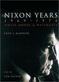 The Nixon Years, 1969-1974: White House to Watergate