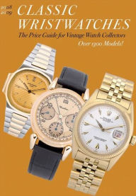 Classic Wristwatches 2008/2009: The Price Guide for Vintage Watch Collectors over 1300 Models!