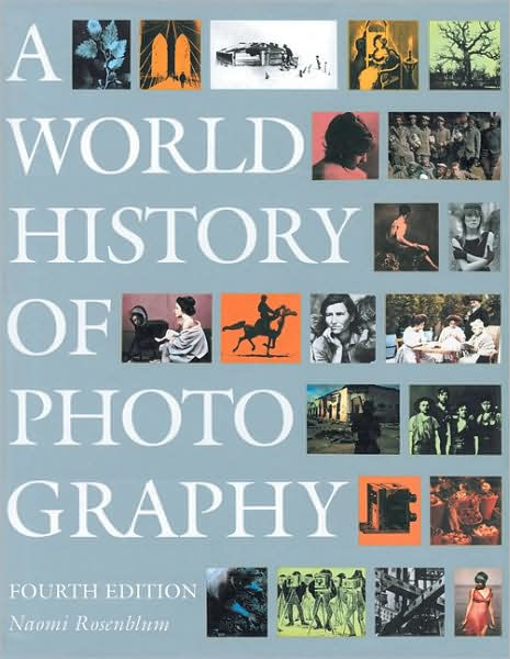 World History Of Photography / Edition 4 By Naomi Rosenblum ...