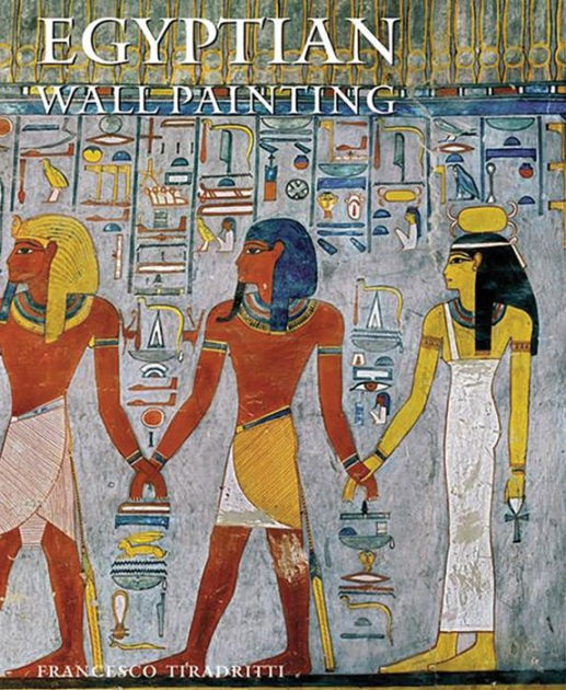 Egyptian Wall Painting by Francesco Tiradritti, Hardcover Barnes & Noble®