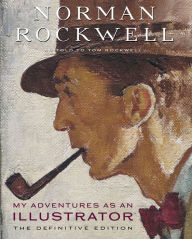 Title: My Adventures as an Illustrator: The Definitive Edition, Author: Norman Rockwell