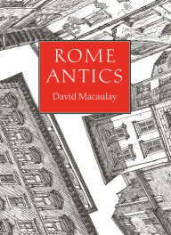 Title: Rome Antics, Author: David Macaulay