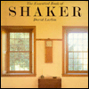 The Essential Book of Shaker: Discovering the Designs, Building and Furniture