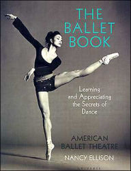 The Ballet Book: Learning and Appreciating the Secrets of Dance