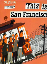 Title: This is San Francisco: A Children's Classic, Author: Miroslav Sasek