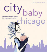 City Baby Chicago (City and Company Guide)