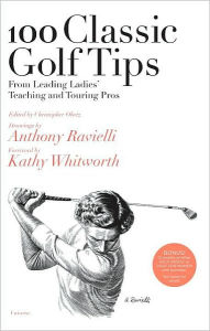 100 Classic Golf Tips from Leading Ladies' Teaching and Touring Pros