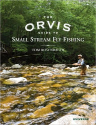 Title: The Orvis Guide to Small Stream Fly Fishing, Author: Tom Rosenbauer