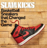 Title: SLAM Kicks: Basketball Sneakers that Changed the Game, Author: Ben Osborne