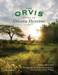 Title: The Orvis Guide to Upland Hunting, Author: Reid Bryant