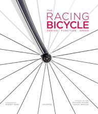 Title: The Racing Bicycle: Design, Function, Speed, Author: Richard Moore