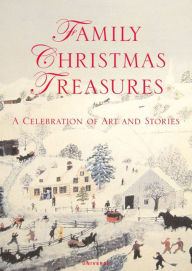 Family Christmas Treasures: A Celebration of Art and Stories