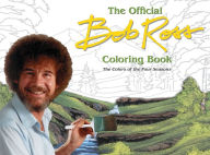 Title: The Official Bob Ross Coloring Book: The Colors of the Four Seasons, Author: Bob Ross