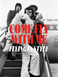 Title: Come Fly with Me: Flying in Style, Author: Jodi Peckman