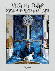 Title: Vincent Darre: Surreal Interiors of Paris, Author: Bernard-Henri Lévy