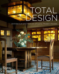 Title: Total Design: Architecture and Interiors of Iconic Modern Houses, Author: George H. Marcus