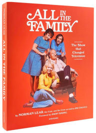 Title: All in the Family: The Show that Changed Television, Author: Norman Lear