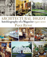 Title: Architectural Digest: Autobiography of a Magazine 1920-2010, Author: Paige Rense