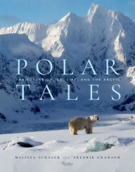 Title: Polar Tales: The Future of Ice, Life, and the Arctic, Author: Fredrik Granath