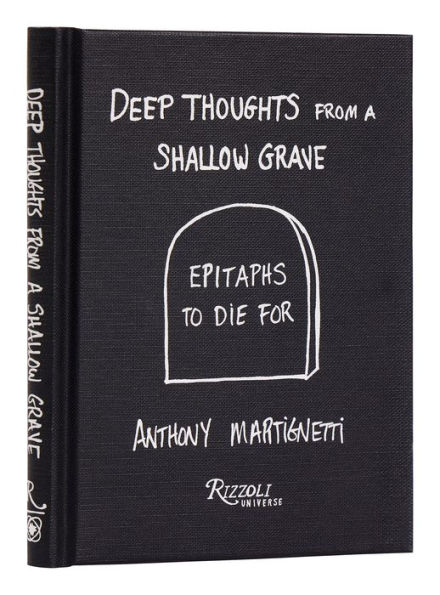 Deep Thoughts from a Shallow Grave: Epitaphs to Die For