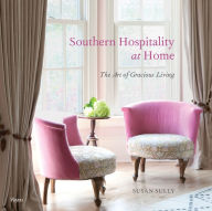 Title: Southern Hospitality at Home: The Art of Gracious Living, Author: Susan Sully