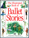 The Illustrated Book of Ballet Stories: A Musical Introduction to the Classic Ballets