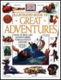 DK Illustrated Book of Great Adventures
