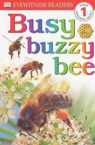 Title: Busy, Buzzy Bee (DK Readers Level 1 Series), Author: Karen Wallace