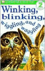 Winking, Blinking, Wiggling and Waggling (DK Readers Level 2 Series)