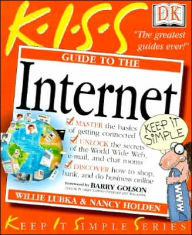 K. I. S. S.: Guide to the Internet (Keep It Simple Series)