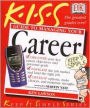 K.I.S.S. Guide to Managing Your Career