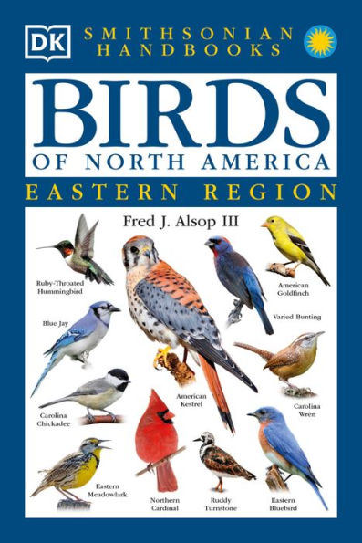 Birds of North America: East: The Most Accessible Recognition Guide