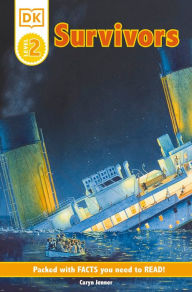 Title: Survivors: The Night the Titanic Sank (DK Readers Level 2 Series), Author: Caryn Jenner