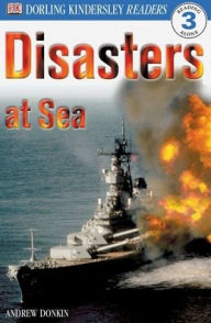 Title: Disasters at Sea (DK Readers Level 3 Series), Author: Andrew Donkin