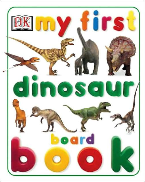 My First Dinosaur Board Book by Anne Millard, Board Book Barnes & Noble®
