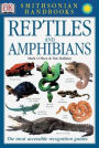 Handbook: Reptiles & Amphibians: The Most Accessible Recognition Guide