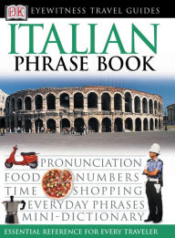 Eyewitness Travel Guides: Italian Phrase Book