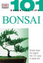 101 Essential Tips: Bonsai: Breaks Down the Subject into 101 Easy-to-Grasp Tips