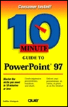 10 Minute Guide to PowerPoint 97