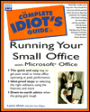 The Complete Idiot's Guide to Running Your Small Business with Microsoft Office 97