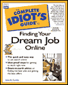 The Complete Idiot's Guide to Finding Your Dream Job Online