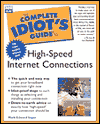 The Complete Idiot's Guide to High-Speed Internet Connections