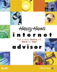 Title: Harley Hahn's Internet Advisor, Author: Harley Hahn
