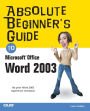 Absolute Beginner's Guide to Microsoft Office Word 2003