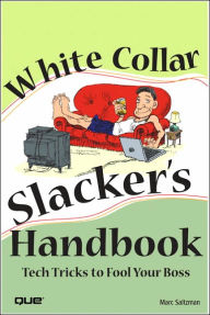 The White Collar Slacker's Handbook