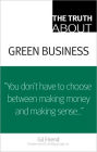 The Truth About Green Business (Truth About Series)